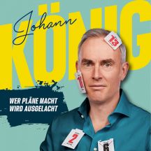 Johann König - Wer Pläne macht wird ausgelacht!